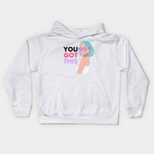 You Got This Kids Hoodie